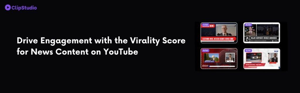 Drive Engagement with the Virality Score for News Content on YouTube